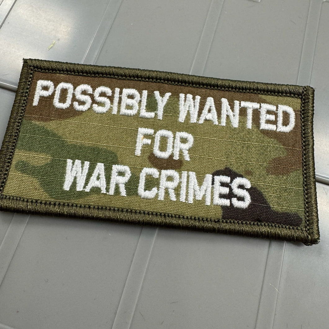 As Seen on Socials - Possibly Wanted For War Crimes  - 2x4 Patch - Multicam w/Silver