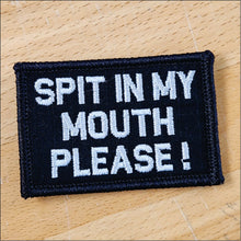 Load image into Gallery viewer, As Seen on Socials - Spit In My Mouth Please! - 2x3 Patch
