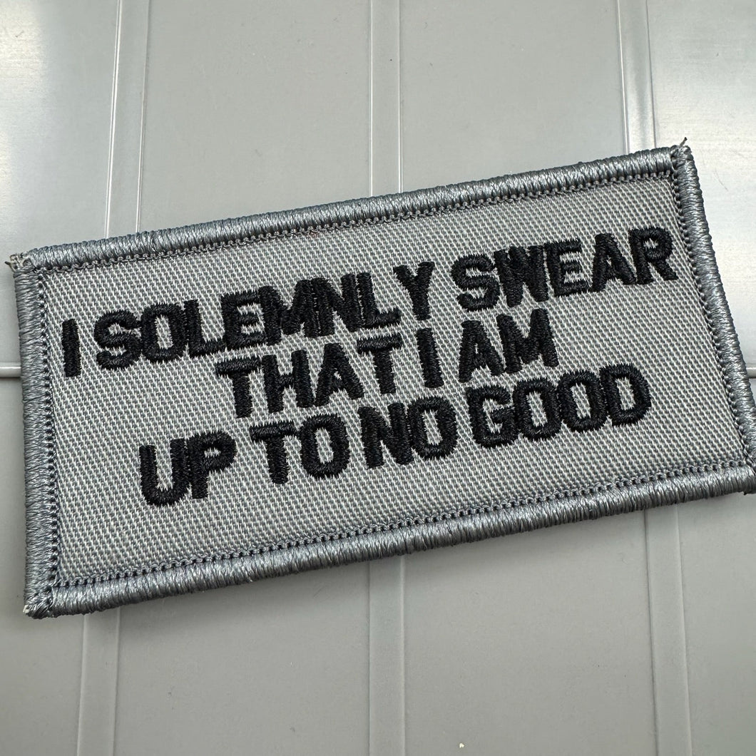 As Seen on Socials - I Solemnly Swear That I Am Up To No Good - 2x4 Patch - Gray w/Black