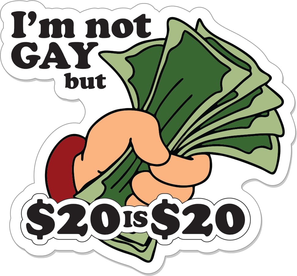 I'm Not Gay But $20 is $20 - 3