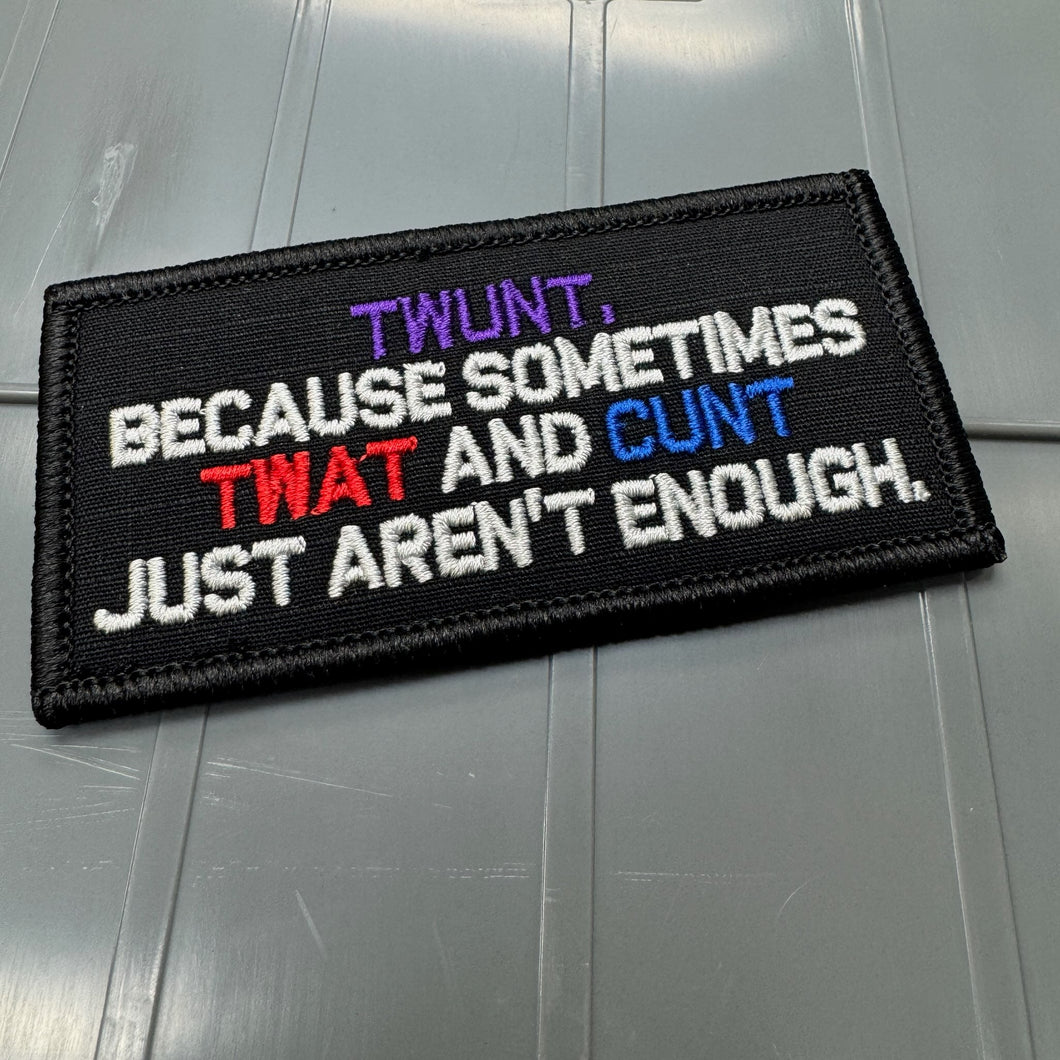 As Seen on Socials - TWUNT, Becasue Sometimes TWAT and CUNT Just Aren't Enough - 2x4 Patch - Black w/Multi