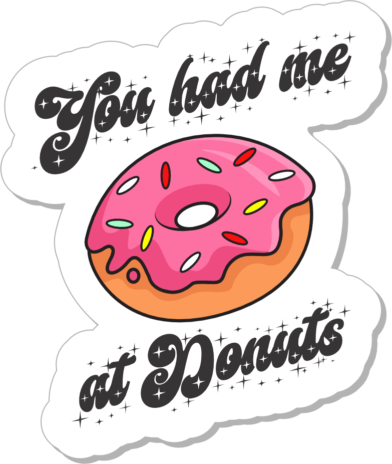 STICKER - You Had Me At Donuts - 3